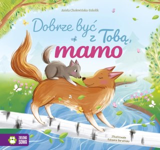 Dobrze być z Tobą, mamo!