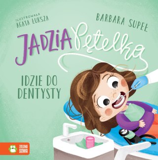 Jadzia Pętelka. Jadzia Pętelka idzie do dentysty
