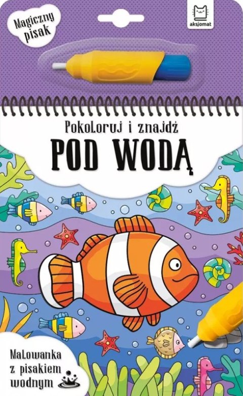 KOLOROWANKA Z PISAKIEM WODNYM POKOLORUJ POD WODĄ KOLOROWANKA Z PISAKIEM WODNYM POKOLORUJ POD WODĄ