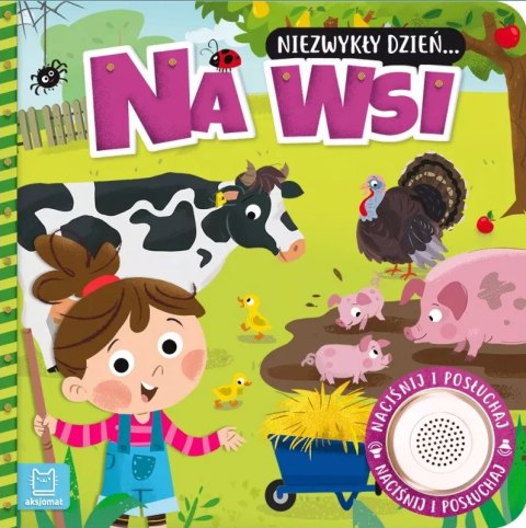 KSIĄŻECZKA Z DŹWIĘKIEM NIEZWYKŁY DZIEŃ NA WSI KSIĄŻECZKA Z DŹWIĘKIEM NIEZWYKŁY DZIEŃ NA WSI