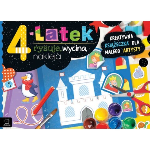 4-latek rysuje, wycina, nakleja. Kreatywna książeczka dla małego artysty