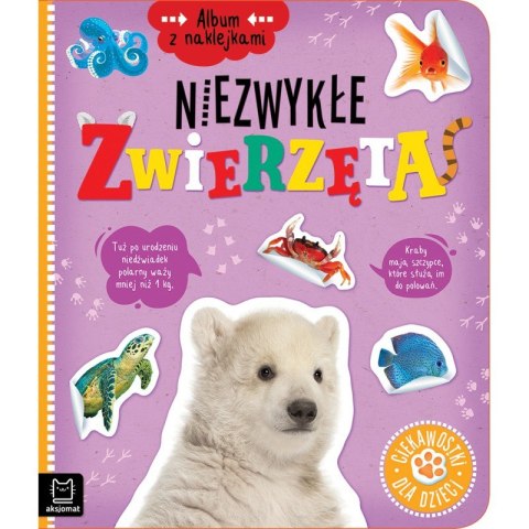 Album z naklejkami. Niezwykłe zwierzęta. Ciekawostki dla dzieci Album z naklejkami. Niezwykłe zwierzęta. Ciekawostki dla dzieci