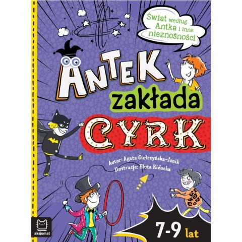 Antek zostaje artystą. Świat według Antka i inne nieznośności Antek zostaje artystą. Świat według Antka i inne nieznośności