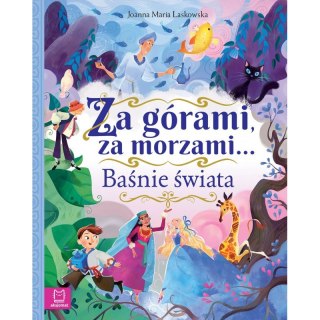 Baśnie świata. Za górami, za morzami...