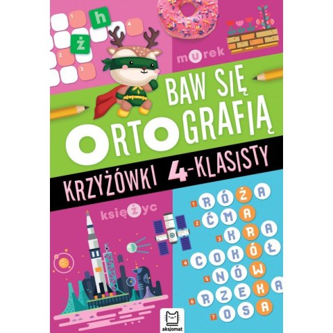 Baw się ortografią. Krzyżówki 4-klasisty Baw się ortografią. Krzyżówki 4-klasisty