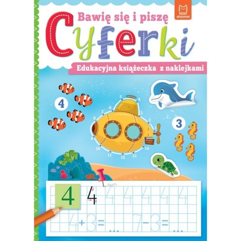 Bawię się i piszę CYFERKI. Edukacyjna książeczka z naklejkami Bawię się i piszę CYFERKI. Edukacyjna książeczka z naklejkami