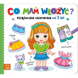 Co mam włożyć? Książeczka ubieranka od 3 lat - naklejki, kolorowanki, papierowe laleczki