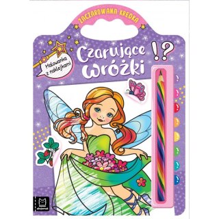 Czarujące wróżki. Malowanka z naklejkami. Zaczarowana kredka