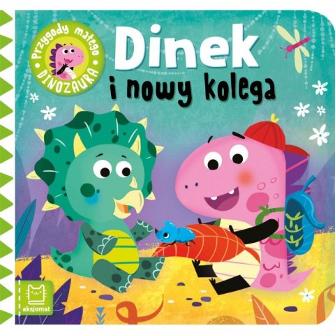 Dinek i nowy kolega. Przygody małego dinozaura Dinek i nowy kolega. Przygody małego dinozaura