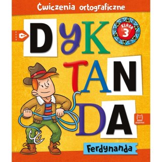 Dyktanda Ferdynanda. Ćwiczenia ortograficzne. Klasa 3