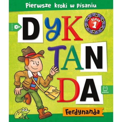 Dyktanda Ferdynanda. Pierwsze kroki w pisaniu. Klasa 1 Dyktanda Ferdynanda. Pierwsze kroki w pisaniu. Klasa 1