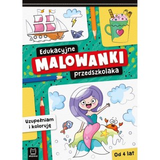 Edukacyjne malowanki przedszkolaka. Uzupełniam i koloruję