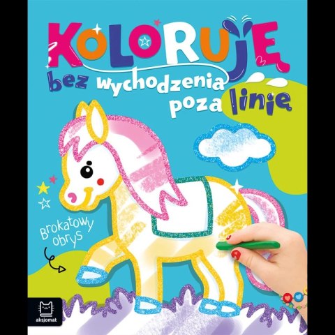 Koloruję bez wychodzenia poza linię. Brokatowy obrys. Z konikiem Koloruję bez wychodzenia poza linię. Brokatowy obrys. Z konikiem