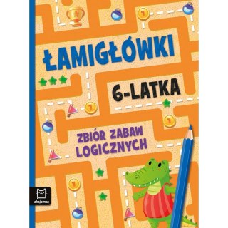 Łamigłówki 6-latka. Zbiór zabaw logicznych