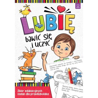 Lubię bawić się i uczyć. Zbiór edukacyjnych zadań dla przedszkolaka
