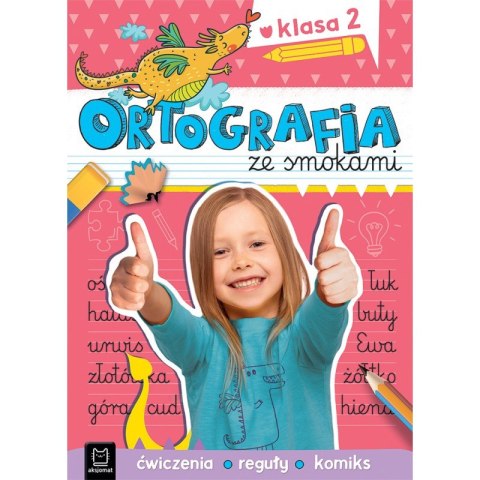 Ortografia ze smokami. Ćwiczenia, reguły, komiks. Klasa 2 Ortografia ze smokami. Ćwiczenia, reguły, komiks. Klasa 2