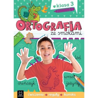 Ortografia ze smokami. Ćwiczenia, reguły, komiks. Klasa 3