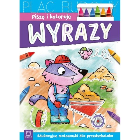 Piszę i koloruję. Wyrazy. Edukacyjne malowanki dla przedszkolaka Piszę i koloruję. Wyrazy. Edukacyjne malowanki dla przedszkolaka