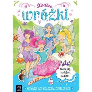 Słodkie wróżki. Aktywizująca książeczka z naklejkami. Bawię się, naklejam, czytam