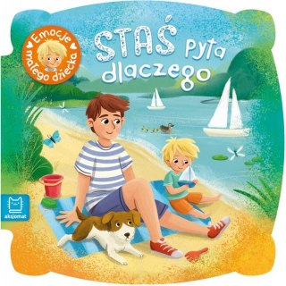 Staś pyta dlaczego. Emocje małego dziecka