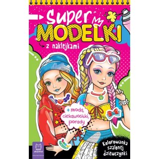 Supermodelki z naklejkami. Kolorowanka szalonej dziewczynki