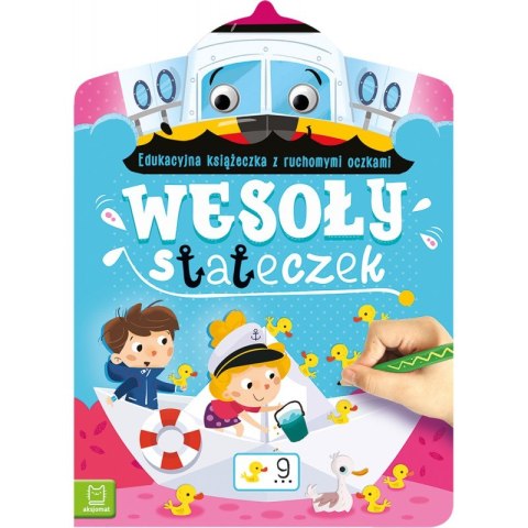 Wesoły stateczek. Edukacyjna książeczka z ruchomymi oczkami Wesoły stateczek. Edukacyjna książeczka z ruchomymi oczkami