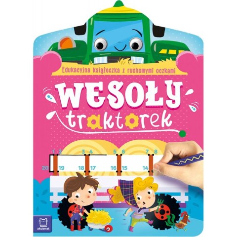 Wesoły traktorek. Edukacyjna książeczka z ruchomymi oczkami Wesoły traktorek. Edukacyjna książeczka z ruchomymi oczkami