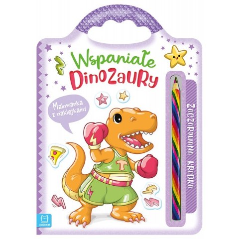 Wspaniałe dinozaury. Malowanka z naklejkami. Zaczarowana kredka Wspaniałe dinozaury. Malowanka z naklejkami. Zaczarowana kredka