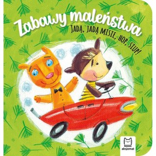 Zabawy maleństwa. Jadą, jadą misie, hop, siup!