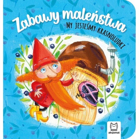 Zabawy maleństwa. My jesteśmy krasnoludki Zabawy maleństwa. My jesteśmy krasnoludki
