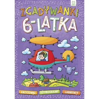 Zgadywanki sześciolatka. Krzyżówki, szyfrogramy, labirynty