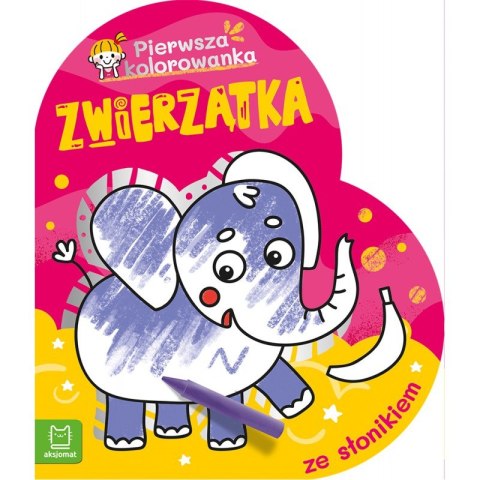 Zwierzątka. Pierwsza kolorowanka ze słonikiem Zwierzątka. Pierwsza kolorowanka ze słonikiem