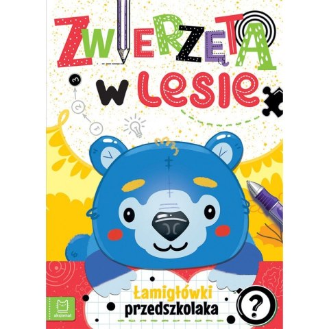 Zwierzęta w lesie. Łamigłówki przedszkolaka Zwierzęta w lesie. Łamigłówki przedszkolaka