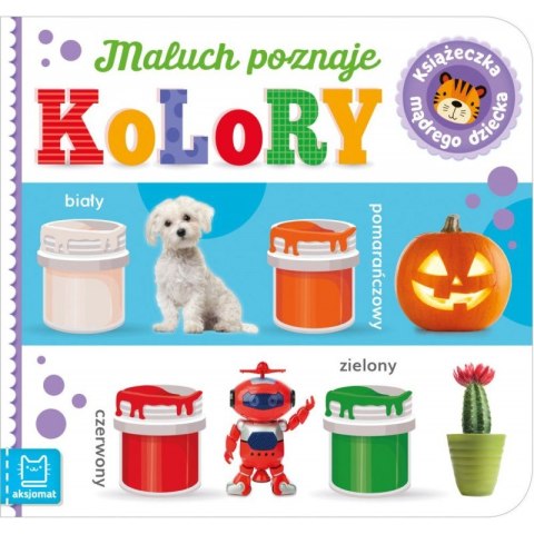 Maluch poznaje kolory. Książeczka mądrego dziecka Maluch poznaje kolory. Książeczka mądrego dziecka