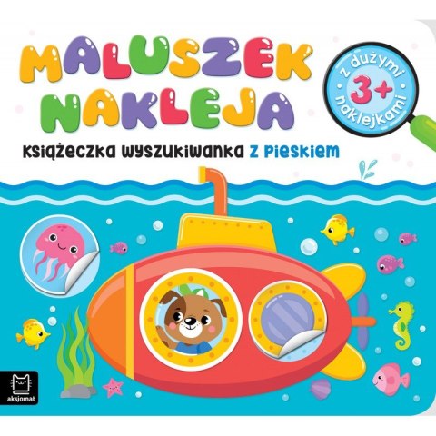 Maluszek nakleja. Książeczka wyszukiwanka z pieskiem 3+, z dużymi naklejkami Maluszek nakleja. Książeczka wyszukiwanka z pieskiem 3+, z dużymi naklejkami