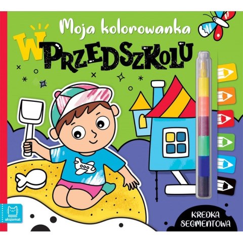 Moja kolorowanka. W przedszkolu. Kredka segmentowa