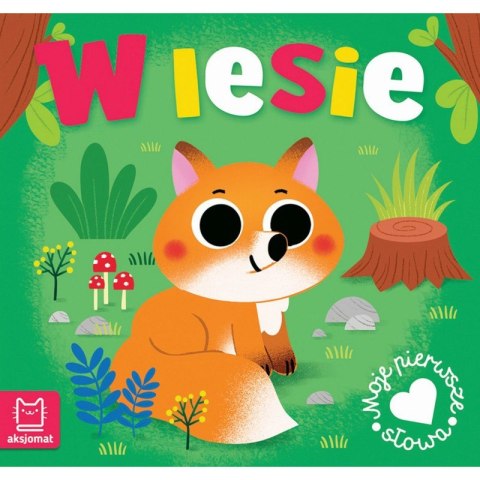 Moje pierwsze słowa. W lesie Moje pierwsze słowa. W lesie