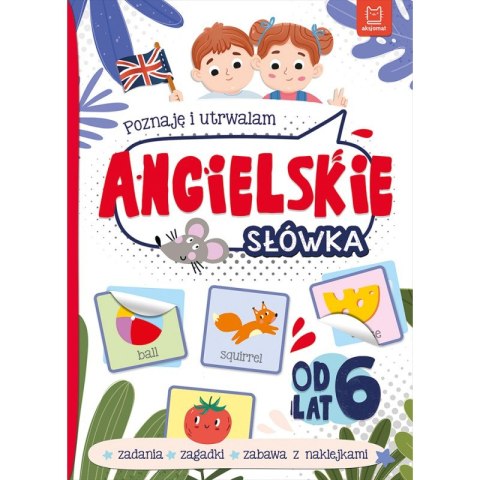 Poznaję i utrwalam angielskie słówka od 6 lat Poznaję i utrwalam angielskie słówka od 6 lat