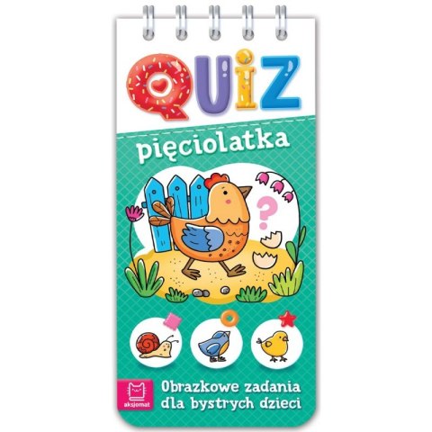 Quiz pięciolatka. Obrazkowe zadania dla bystrych dzieci Quiz pięciolatka. Obrazkowe zadania dla bystrych dzieci