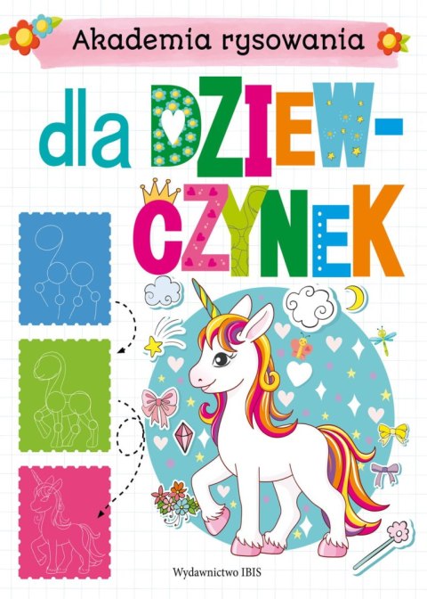 Akademia rysowania. Dla dziewczynek Akademia rysowania. Dla dziewczynek
