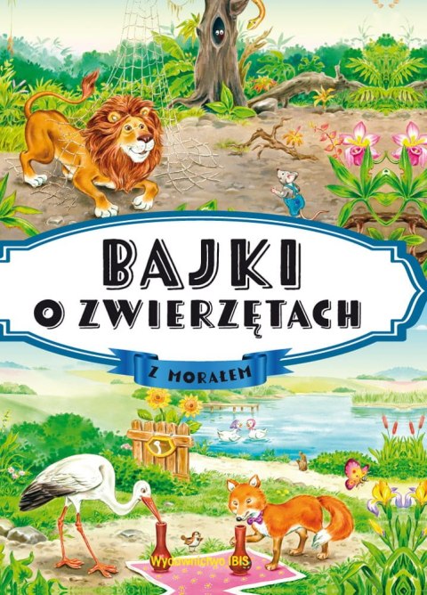 Bajki o zwierzętach z morałem Bajki o zwierzętach z morałem