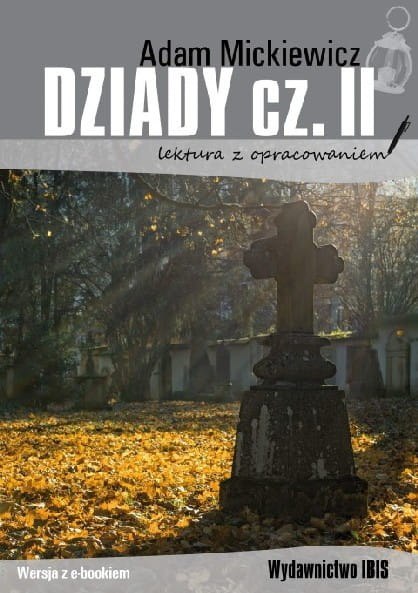 Dziady cz. II (lektura z opracowaniem) Dziady cz. II (lektura z opracowaniem)