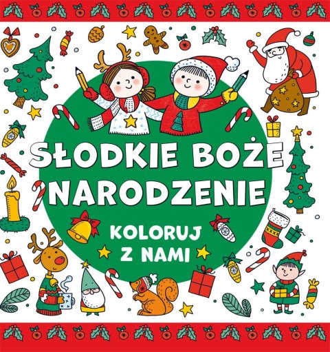Koloruj z nami! Słodkie Boże Narodzenie Koloruj z nami! Słodkie Boże Narodzenie