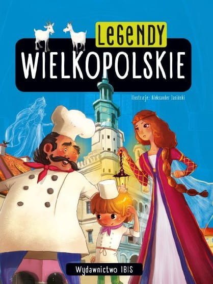 Legendy wielkopolskie Legendy wielkopolskie