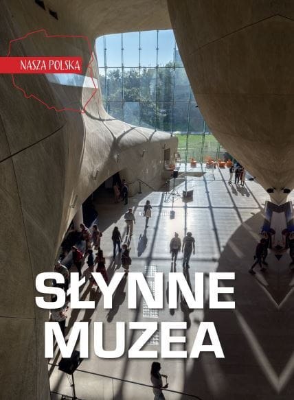 Nasza Polska. Słynne muzea Nasza Polska. Słynne muzea