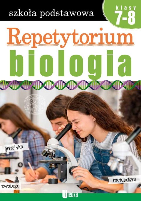 Repetytorium. Biologia (klasy 7-8) Repetytorium. Biologia (klasy 7-8)