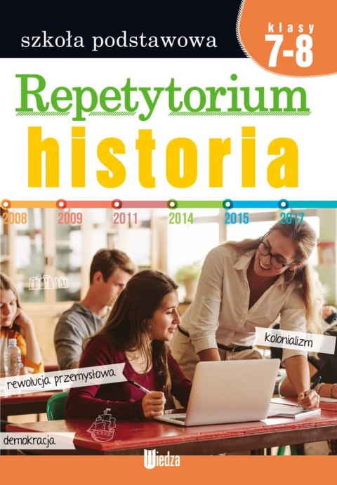 Repetytorium. Historia (klasy 7-8) Repetytorium. Historia (klasy 7-8)