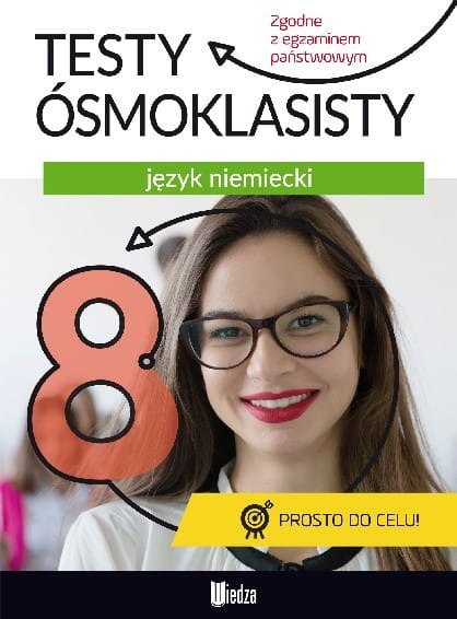 Testy ósmoklasisty. Język niemiecki Testy ósmoklasisty. Język niemiecki