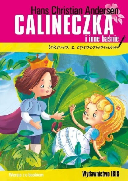 Calineczka i inne baśnie (lektura z opracowaniem) Calineczka i inne baśnie (lektura z opracowaniem)