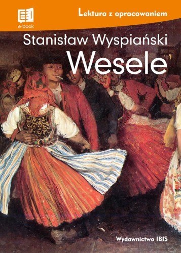 Wesele (lektura z opracowaniem) Wesele (lektura z opracowaniem)
